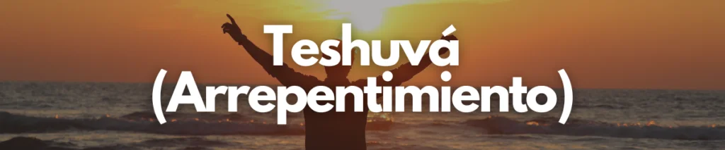 Teshuvá: El Arrepentimiento en Yahshua